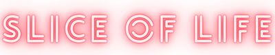 Slice of Life